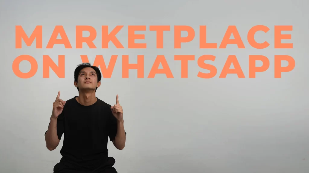 WhatsApp Is Turning into a Mini Marketplace